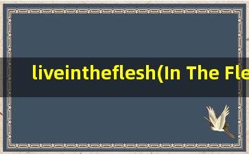 liveintheflesh(In The Flesh (Live) 歌词)
